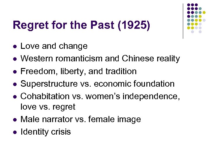 Regret for the Past (1925) l l l l Love and change Western romanticism