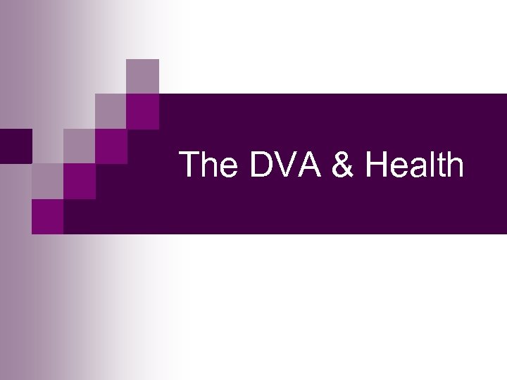 The DVA & Health 