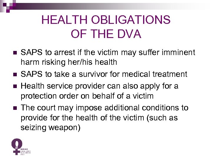 HEALTH OBLIGATIONS OF THE DVA n n SAPS to arrest if the victim may