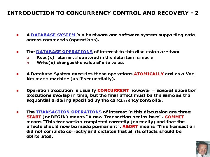 INTRODUCTION TO CONCURRENCY CONTROL AND RECOVERY - 2 n n A DATABASE SYSTEM is