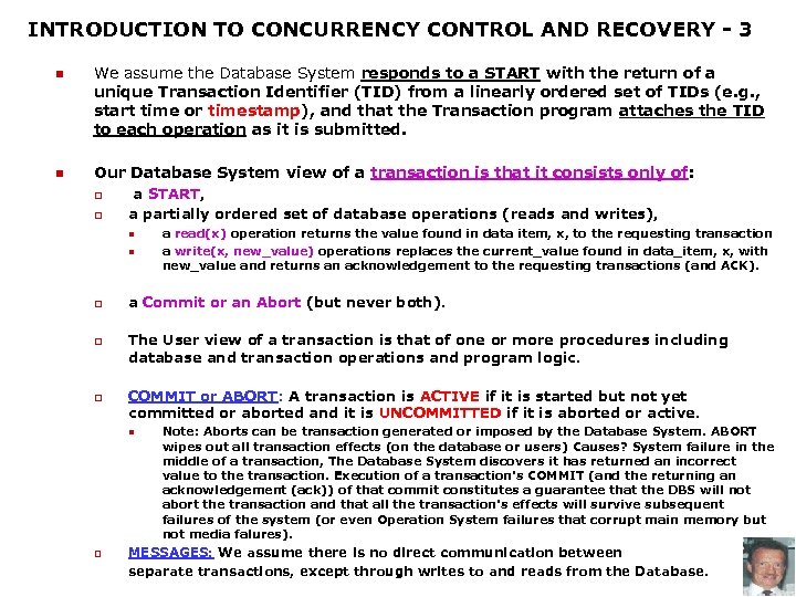 INTRODUCTION TO CONCURRENCY CONTROL AND RECOVERY - 3 n n We assume the Database