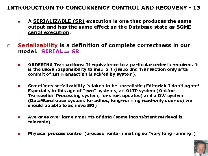 INTRODUCTION TO CONCURRENCY CONTROL AND RECOVERY - 13 n o A SERIALIZABLE (SR) execution