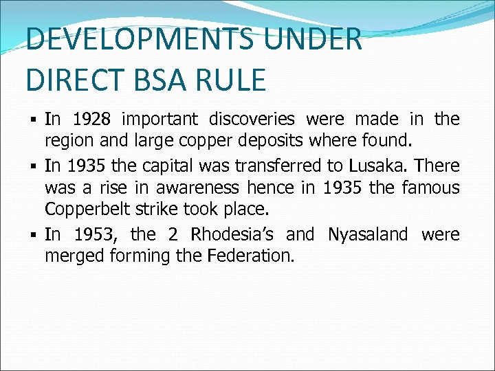 DEVELOPMENTS UNDER DIRECT BSA RULE § In 1928 important discoveries were made in the