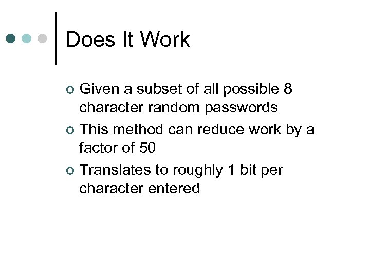 Does It Work Given a subset of all possible 8 character random passwords ¢