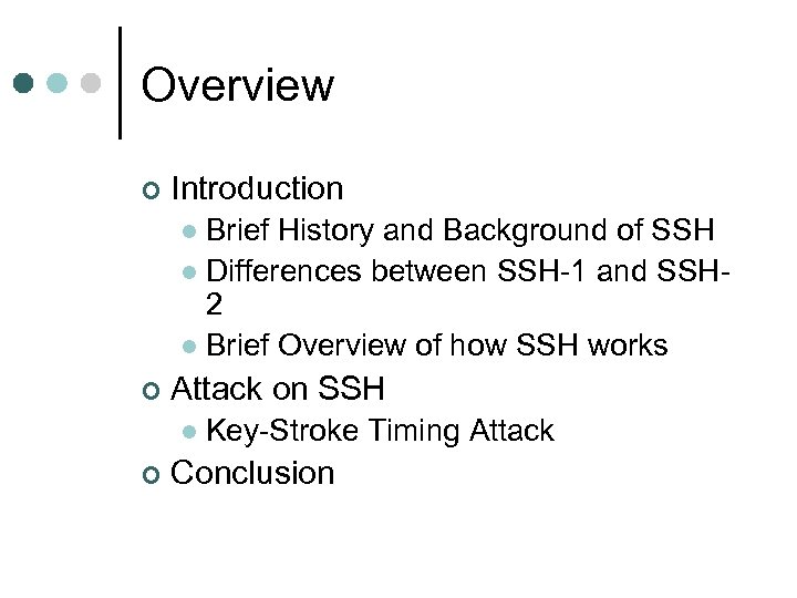 Overview ¢ Introduction Brief History and Background of SSH l Differences between SSH-1 and