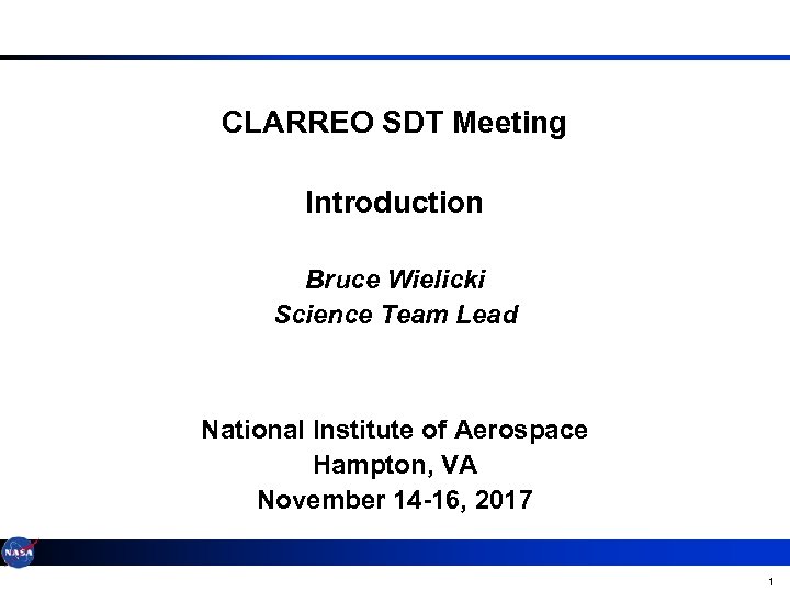 CLARREO SDT Meeting Introduction Bruce Wielicki Science Team Lead National Institute of Aerospace Hampton,