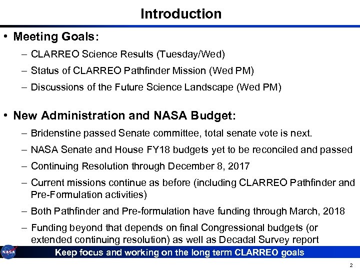 Introduction • Meeting Goals: – CLARREO Science Results (Tuesday/Wed) – Status of CLARREO Pathfinder