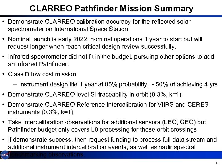 CLARREO Pathfinder Mission Summary • Demonstrate CLARREO calibration accuracy for the reflected solar spectrometer