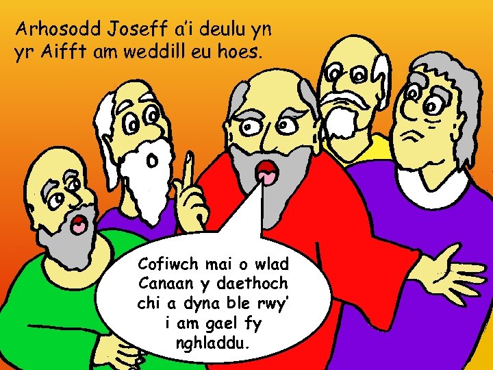Arhosodd Joseff a’i deulu yn yr Aifft am weddill eu hoes. Cofiwch mai o