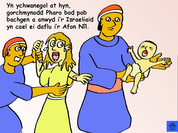 Yn ychwanegol at hyn, gorchmynodd Pharo bod pob bachgen a anwyd i’r Israeliaid yn