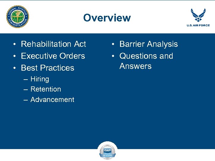 Overview • Rehabilitation Act • Executive Orders • Best Practices – Hiring – Retention