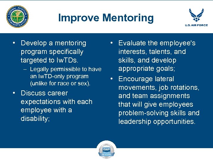 Improve Mentoring • Develop a mentoring program specifically targeted to Iw. TDs. – Legally