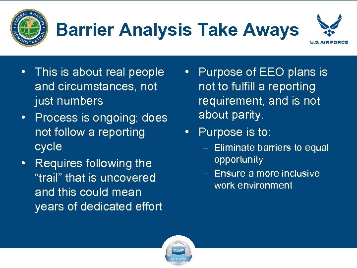 Barrier Analysis Take Aways • This is about real people and circumstances, not just