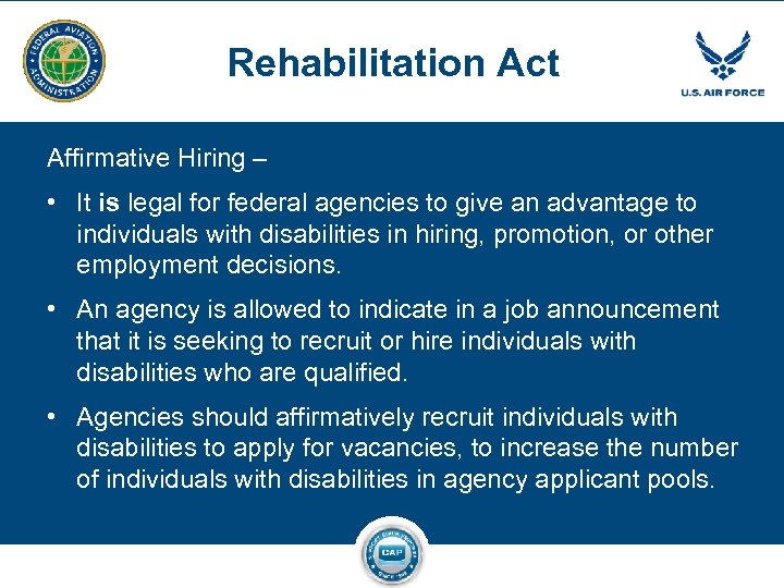 Rehabilitation Act Affirmative Hiring – • It is legal for federal agencies to give
