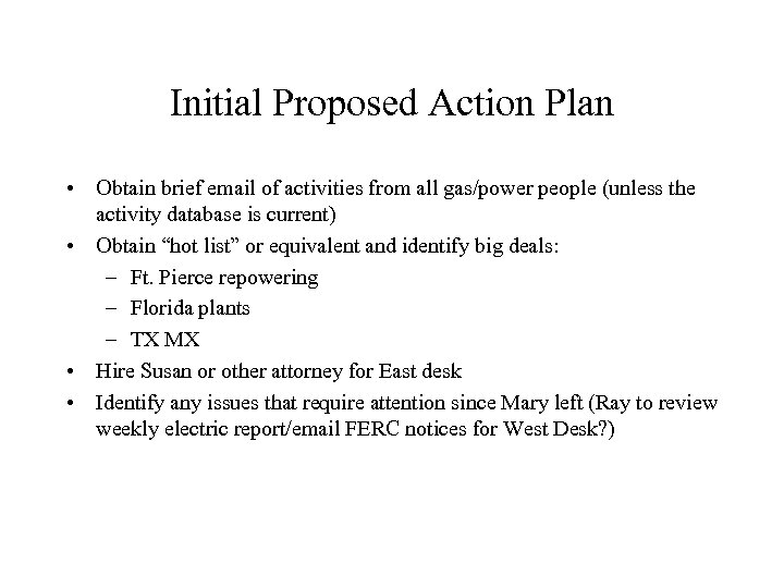 Initial Proposed Action Plan • Obtain brief email of activities from all gas/power people