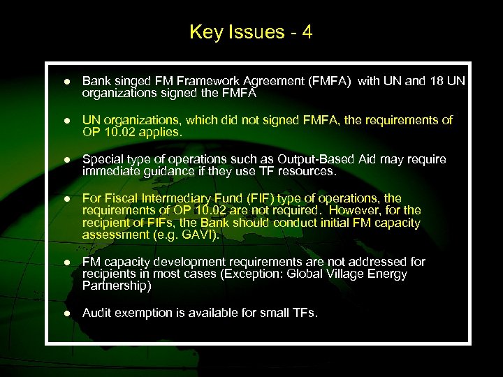 Key Issues - 4 l Bank singed FM Framework Agreement (FMFA) with UN and