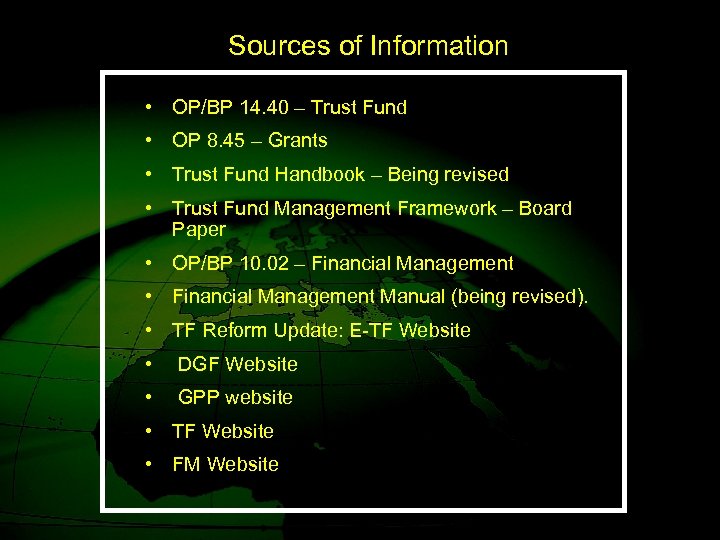 Sources of Information • OP/BP 14. 40 – Trust Fund • OP 8. 45