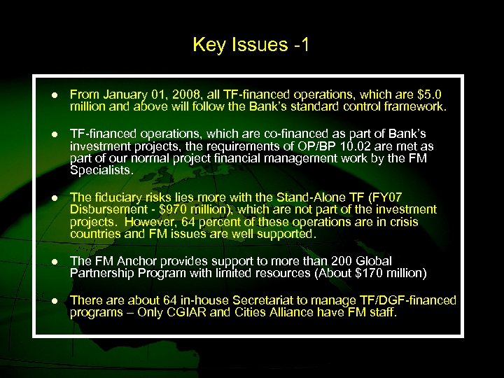 Key Issues -1 l From January 01, 2008, all TF-financed operations, which are $5.