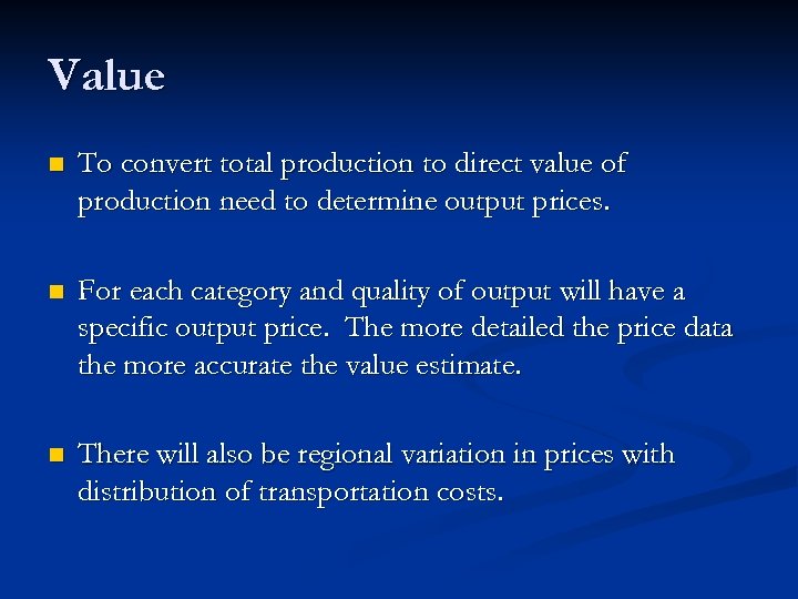 Value n To convert total production to direct value of production need to determine