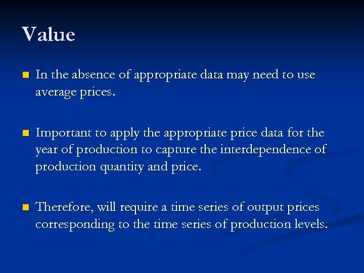 Value n In the absence of appropriate data may need to use average prices.