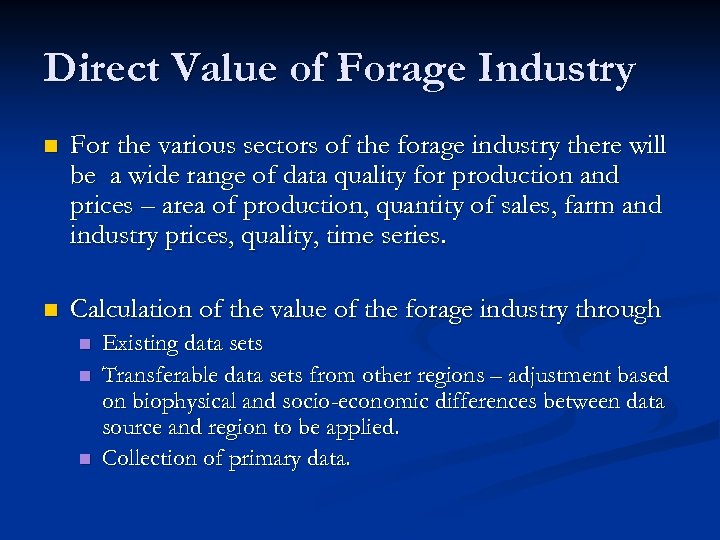 Direct Value of Forage Industry n For the various sectors of the forage industry