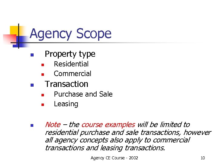 Agency Scope Property type n n n Transaction n n Residential Commercial Purchase and