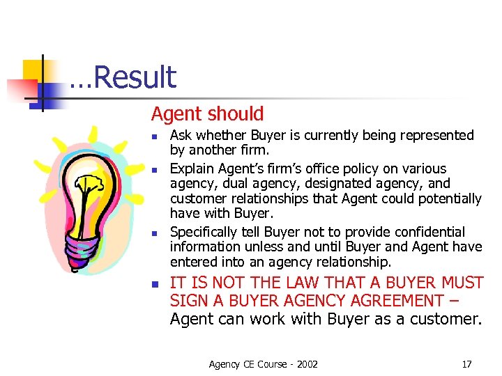 …Result Agent should n n Ask whether Buyer is currently being represented by another
