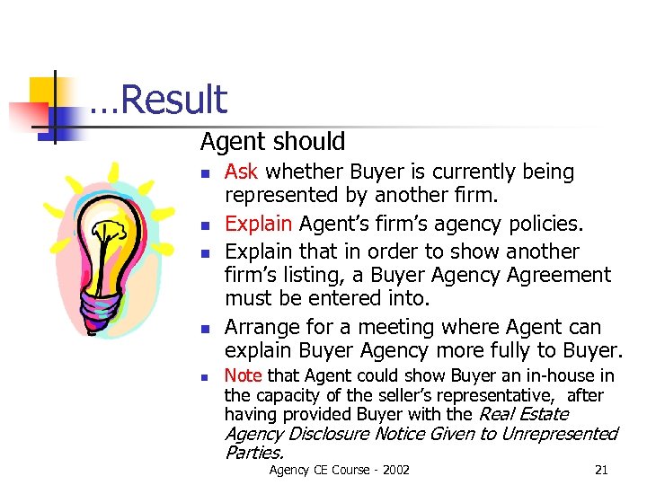 …Result Agent should n n n Ask whether Buyer is currently being represented by