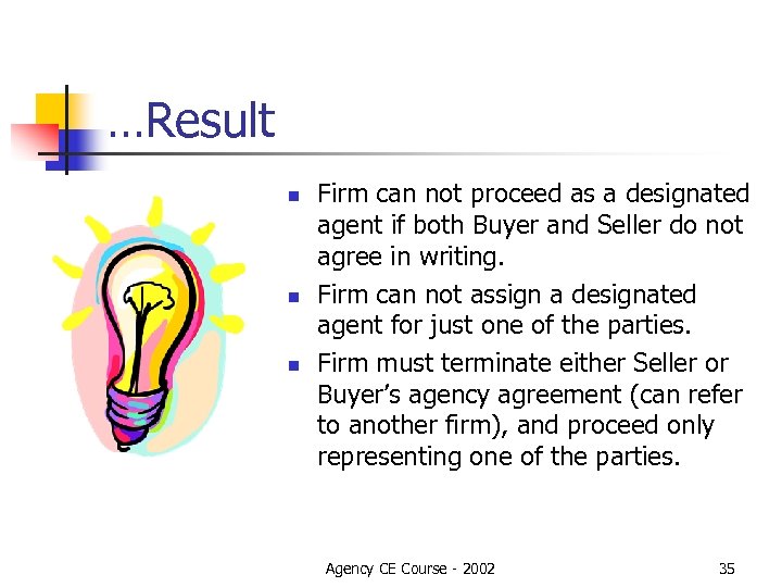 …Result n n n Firm can not proceed as a designated agent if both