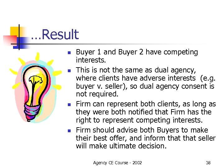 …Result n n Buyer 1 and Buyer 2 have competing interests. This is not