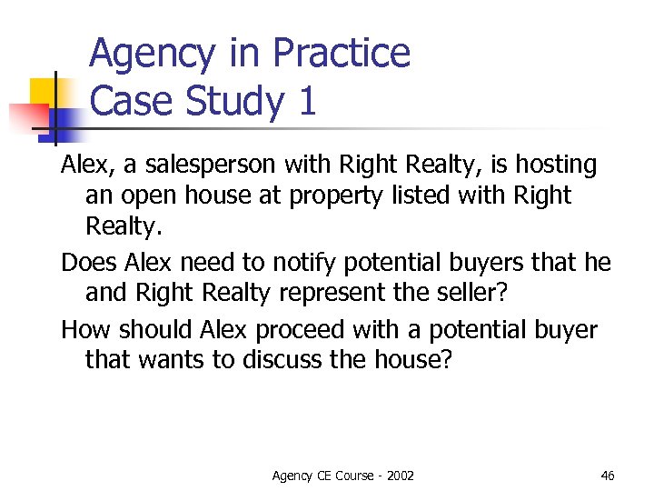 Agency in Practice Case Study 1 Alex, a salesperson with Right Realty, is hosting