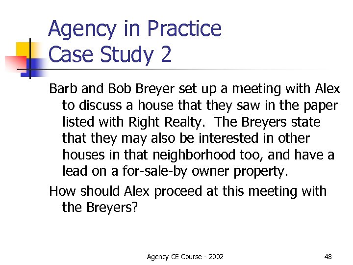 Agency in Practice Case Study 2 Barb and Bob Breyer set up a meeting