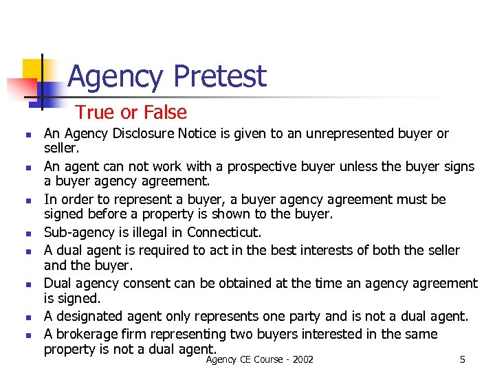 Agency Pretest True or False n n n n An Agency Disclosure Notice is