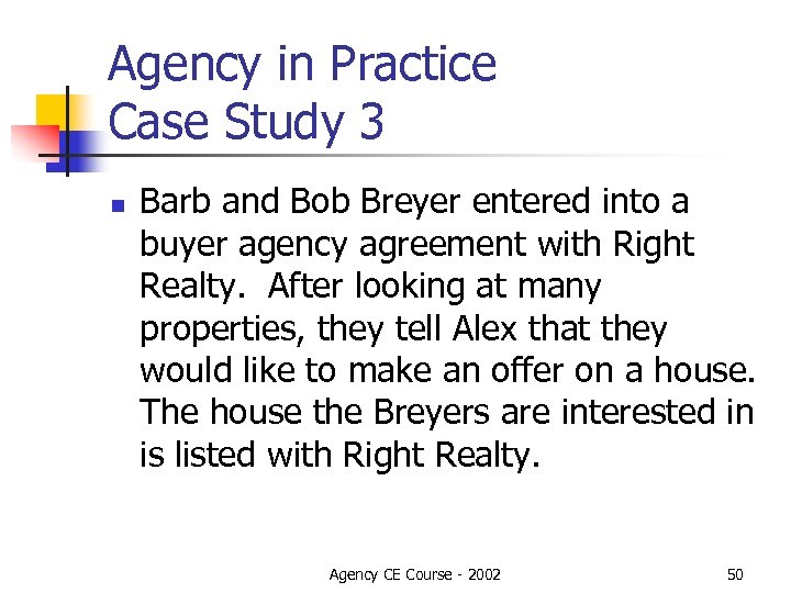 Agency in Practice Case Study 3 n Barb and Bob Breyer entered into a