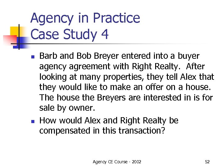 Agency in Practice Case Study 4 n n Barb and Bob Breyer entered into