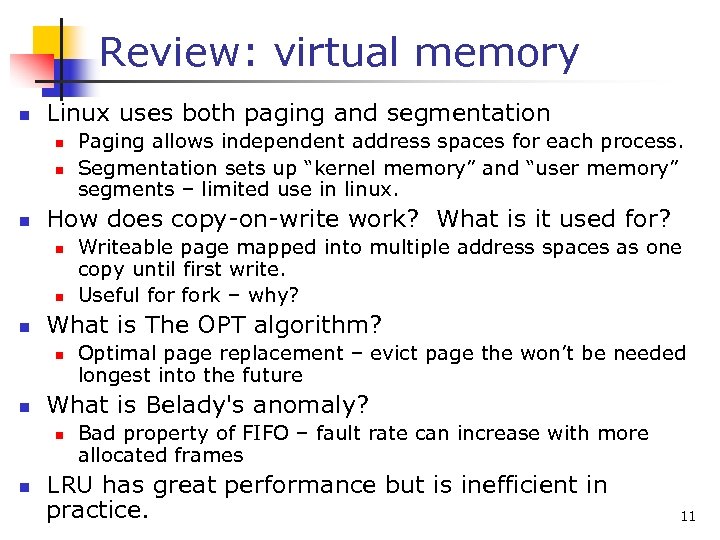 Review: virtual memory n Linux uses both paging and segmentation n How does copy-on-write