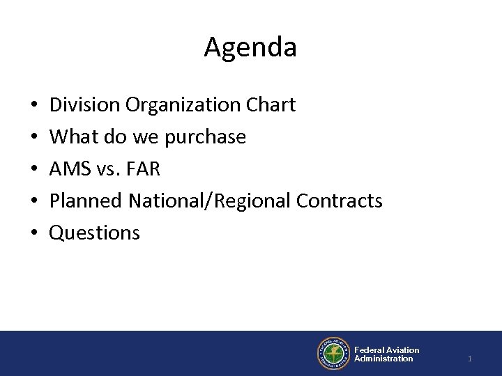 Agenda • • • Division Organization Chart What do we purchase AMS vs. FAR