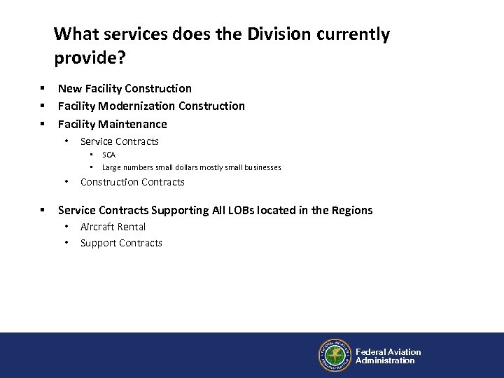 What services does the Division currently provide? § § § New Facility Construction Facility