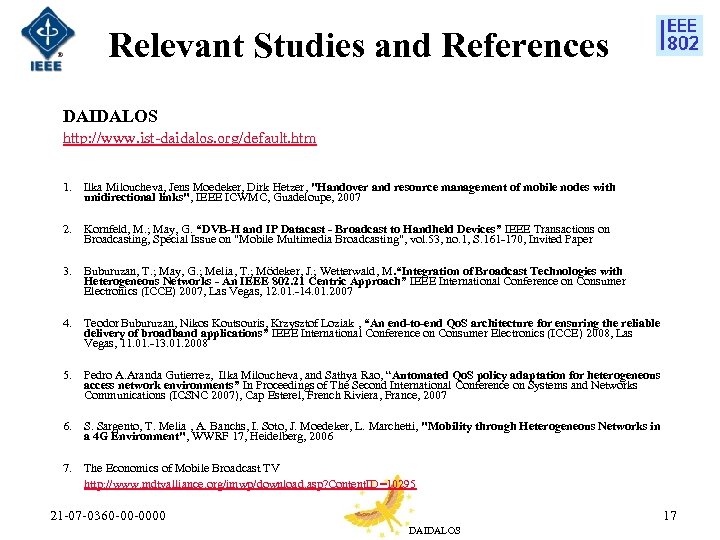 Relevant Studies and References DAIDALOS http: //www. ist-daidalos. org/default. htm 1. Ilka Miloucheva, Jens