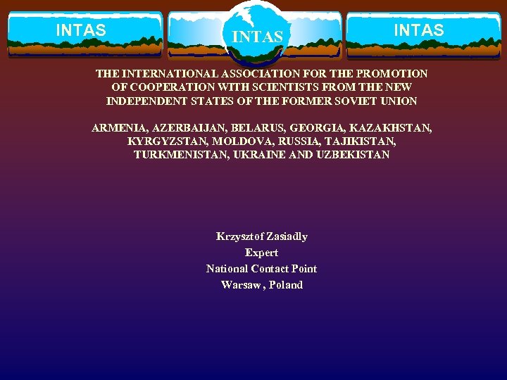 INTAS THE INTERNATIONAL ASSOCIATION FOR THE PROMOTION OF COOPERATION WITH SCIENTISTS FROM THE NEW