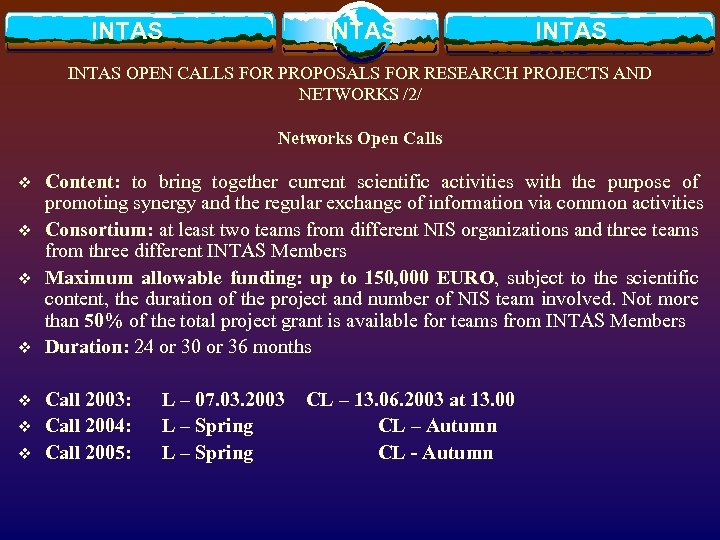 INTAS OPEN CALLS FOR PROPOSALS FOR RESEARCH PROJECTS AND NETWORKS /2/ Networks Open Calls