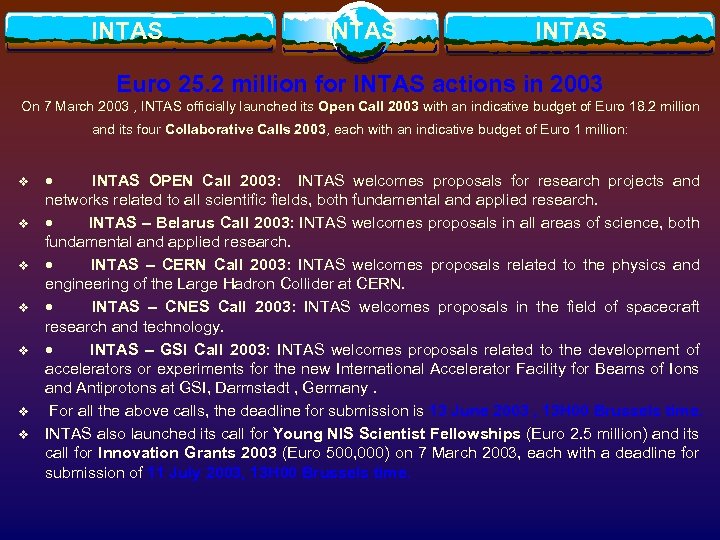 INTAS Euro 25. 2 million for INTAS actions in 2003 On 7 March 2003