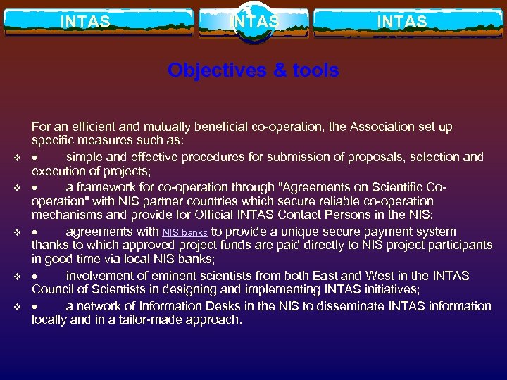 INTAS Objectives & tools v v v For an efficient and mutually beneficial co-operation,