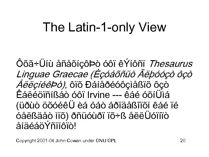 The Latin-1 -only View Ôõã÷Üíù åñåõíçôÞò óôï êÝíôñï Thesaurus Linguae Graecae (Èçóáõñüò Ãëþóóçò ôçò