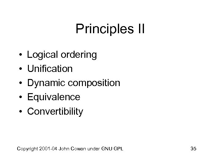 Principles II • • • Logical ordering Unification Dynamic composition Equivalence Convertibility Copyright 2001