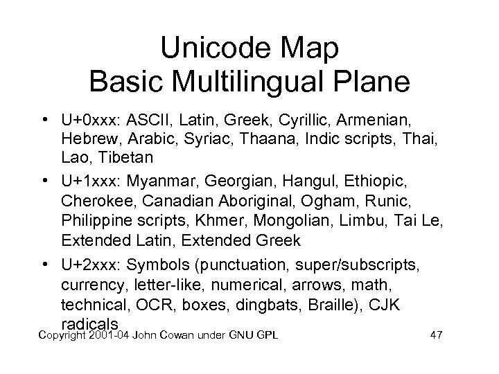 Unicode Map Basic Multilingual Plane • U+0 xxx: ASCII, Latin, Greek, Cyrillic, Armenian, Hebrew,