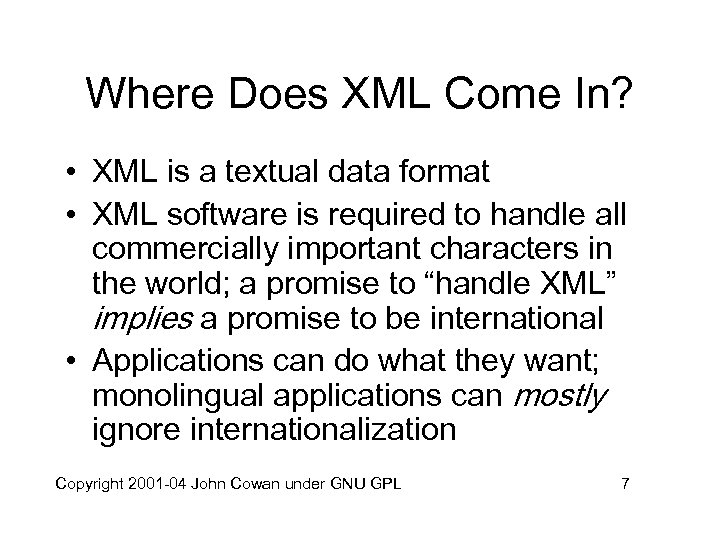 Where Does XML Come In? • XML is a textual data format • XML