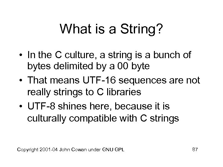 What is a String? • In the C culture, a string is a bunch