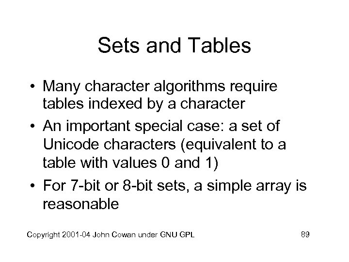 Sets and Tables • Many character algorithms require tables indexed by a character •