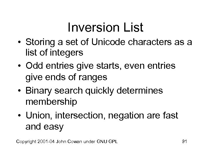 Inversion List • Storing a set of Unicode characters as a list of integers